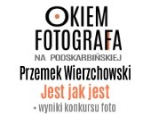 Lutowe spotkanie z cyklu „Okiem fotografa” z Przemkiem Wierzchowskim