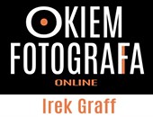 Kolejne spotkanie z cyklu „Okiem fotografa” online - Irek Graff