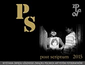 „Post scriptum" - wystawa Łódzkiego Okręgu ZPAF w Galerii 87