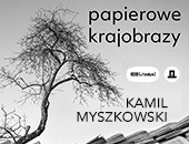 Wystawa fotografii Kamila Myszkowskiego „Papierowe krajobrazy” w Sosnowcu