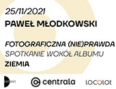Spotkanie z fotografią Pawła Młodkowskiego w poznańskiej Galerii Centrala