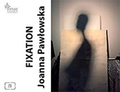 Wystawa fotografii Joanny Pawłowskiej „Fixation” w zamojskiej Galerii Ratusz