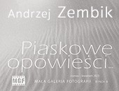 Wystawa prac fotografii Andrzeja Zembika „Piaskowe opowieści” w Przemyślu