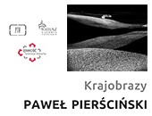 Krajobrazy Pawła Pierścińskiego w zamojskiej Galerii Fotografii Ratusz