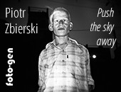Wystawa Piotra Zbierskiego „Push the sky away” w Galerii FOTO-GEN