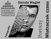 Wystawa Danuty Węgiel „Wiatraczek czasu - Portrety” w Piotrkowie Trybunalskim