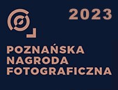 Poznańska Nagroda Fotograficzna 2023 - trwa nabór prac!