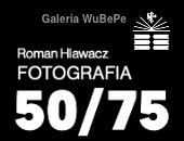 Wystawa Romana Hlawacza "Fotografia 50/75" w Opolu