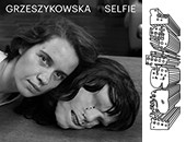 Wystawa Anety Grzeszykowskiej „Selfie“ w warszawskiej Galerii Raster