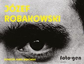 Wystawa prac Józefa Robakowskiego we wrocławskiej Galerii Foto-Gen