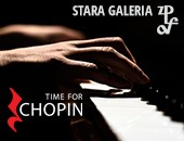 W Starej Galerii ZPAF - Time for Chopin - koncerty w Noc Muzeów i wystawa