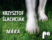 Krzysztofa Ślachciaka „Mara” w suwalskiej Galerii PAcamera