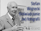 Stefan Wojnecki. Doświadczanie (w) fotografii - spotkanie i publikacja