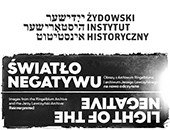 Nowa wystawa czasowa „Światło negatywu” w Żydowskim Instytucie Historycznym