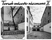 Wystawa „Toruń – miasto nieznane II" w toruńskiej galerii ZPAF