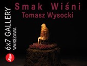 Tomasza Wysockiego „Smak Wiśni” w Leica 6x7 Gallery Warszawa