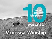 Warsztaty z Vanessą Winship w ramach „Wszyscy jesteśmy fotografami” - vol. 10
