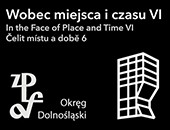 „Wobec Miejsca i Czasu... VI ‒ Fotografia Sztuka Transformacji” w Wałbrzychu