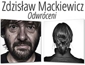Zapraszamy na wystawę Zdzisława Mackiewicza „Odwróceni” do Starej Galerii