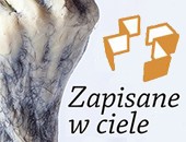 „Zapisane w ciele” wystawa artystek wizulnych i pisarek w Warszawie
