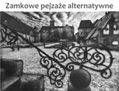 "Zamkowe pejzaże alternatywne" Bogumiły Piazza-Składanowskiej w Malborku